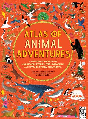 Atlas of Animal Adventures - Williams, Rachel, and Hawkins, Emily