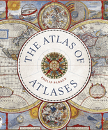 Atlas of Atlases: Exploring the most important atlases in history and the cartographers who made them
