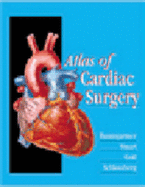 Atlas of Cardiac Surgery - Baumgartner, William A, MD, and Gott, Vincent L, MD, and Schlossberg, Leon, MD