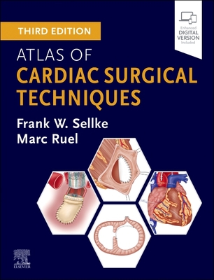 Atlas of Cardiac Surgical Techniques - Sellke, Frank W, MD (Editor), and Ruel, Marc, MD, MPH, Facc (Editor)