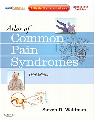 Atlas of Common Pain Syndromes: Expert Consult - Online and Print - Waldman, Steven D, MD, Jd