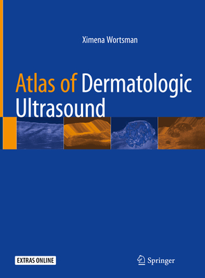 Atlas of Dermatologic Ultrasound - Wortsman, Ximena