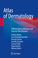 Atlas of Dermatology: Inflammatory, Infectious and Tumoral Skin Diseases