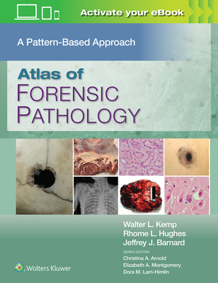 Atlas of Forensic Pathology: A Pattern Based Approach: Print + eBook with Multimedia - Kemp, Walter L