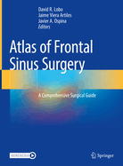 Atlas of Frontal Sinus Surgery: A Comprehensive Surgical Guide