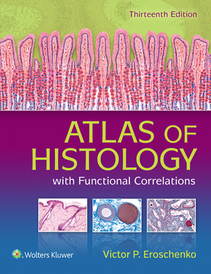 Atlas of Histology with Functional Correlations - Eroschenko, Victor P, PhD