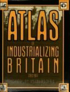 Atlas of Industrializing Britain 1780-1914 - Langton, John