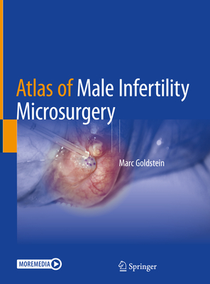 Atlas of Male Infertility Microsurgery - Goldstein, Marc