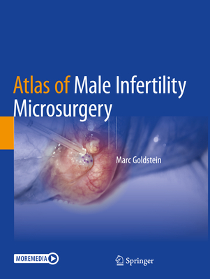 Atlas of Male Infertility Microsurgery - Goldstein, Marc