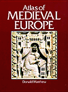 Atlas of Mediaeval Europe - Matthew, Donald (Editor)