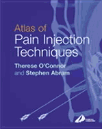 Atlas of Pain Injection Techniques - Abram, Stephen E, MD, and O'Connor, Therese C, MB