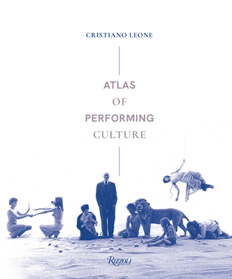 Atlas of Performing Culture - Leone, Cristiano