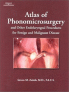 Atlas of Phonomicrosurgery & Other Endolaryngeal Procedures for Benign & Malignant Disease