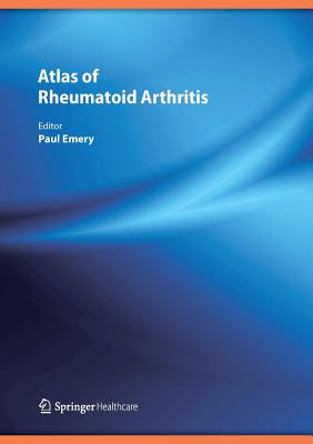 Atlas of Rheumatoid Arthritis - Emery, Paul, M.D. (Editor)