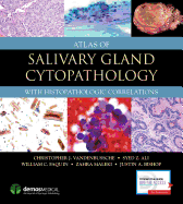 Atlas of Salivary Gland Cytopathology: With Histopathologic Correlations