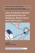 Atlas of Selective Sentinel Lymphadenectomy for Melanoma, Breast Cancer and Colon Cancer