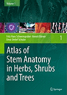 Atlas of Stem Anatomy in Herbs, Shrubs and Trees, Volume 1