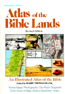Atlas of the Bible Lands, New Edition, Maps, Illustrations, Text, Time Charts