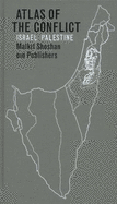 Atlas of the Conflict: Israel - Palestine