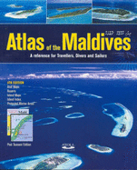 Atlas of the Maldives: A Reference for Travellers, Divers and Sailors