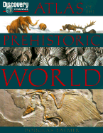 Atlas of the Prehistoric World - Palmer, Douglas, Dr., Ph.D.