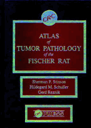 Atlas of Tumor Pathology of the Fischer Rat