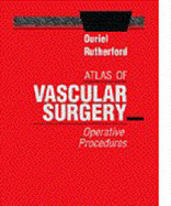 Atlas of Vascular Surgery: Operative Procedures - Ouriel, Kenneth, and Rutherford, Robert B, MD, Facs