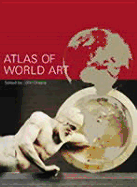 Atlas of World Art - Onians, John