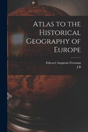 Atlas to the Historical Geography of Europe