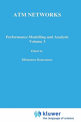 ATM Networks: Performance Modelling and Evaluation - Kouvatsos, Demetres D