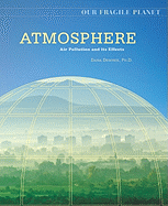 Atmosphere: Air Pollution and Its Effects - Desonie, Dana