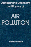 Atmospheric Chemistry and Physics of Air Pollution - Seinfeld, John H