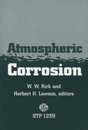 Atmospheric Corrosion - Kirk, W W