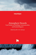 Atmospheric Hazards: Case Studies in Modeling, Communication, and Societal Impacts