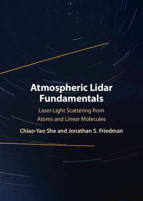 Atmospheric Lidar Fundamentals - She, Chiao-Yao, and Friedman, Jonathan S