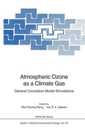 Atmospheric Ozone as a Climate Gas: General Circulation Model Simulations