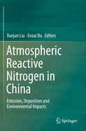 Atmospheric Reactive Nitrogen in China: Emission, Deposition and Environmental Impacts