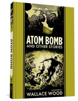 Atom Bomb and Other Stories - Wood, Wallace, and Kurtzman, Harvey