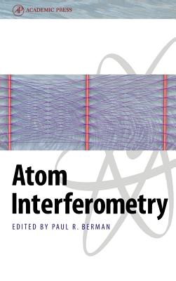 Atom Interferometry - Berman, Paul R
