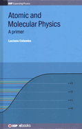 Atomic and Molecular Physics: A primer