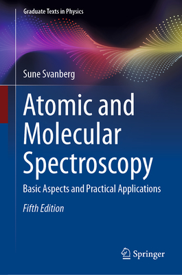 Atomic and Molecular Spectroscopy: Basic Aspects and Practical Applications - Svanberg, Sune