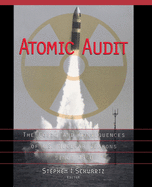 Atomic Audit: The Costs and Consequences of U.S. Nuclear Weapons Since 1940
