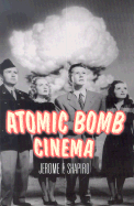 Atomic Bomb Cinema: The Apocalyptic Imagination on Film