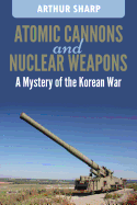 Atomic Cannons and Nuclear Weapons