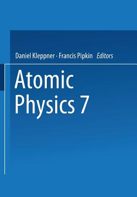 Atomic Physics 7 - Kleppner, Daniel (Editor)