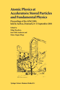 Atomic Physics at Accelerators: Stored Particles and Fundamental Physics: Proceedings of the Apac 2001, Held in Aarhus, Denmark, 8-13 September 2001