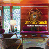 Atomic Ranch: Midcentury Interiors