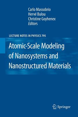 Atomic-Scale Modeling of Nanosystems and Nanostructured Materials - Massobrio, Carlo (Editor), and Bulou, Herv (Editor), and Goyhenex, Christine (Editor)