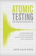 Atomic Testing in Mississippi: Project Dribble and the Quest for Nuclear Weapons Treaty Verification in the Cold War Era