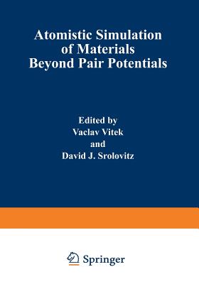 Atomistic Simulation of Materials: Beyond Pair Potentials - Srolovitz, David J (Editor), and Vitek, V (Editor)